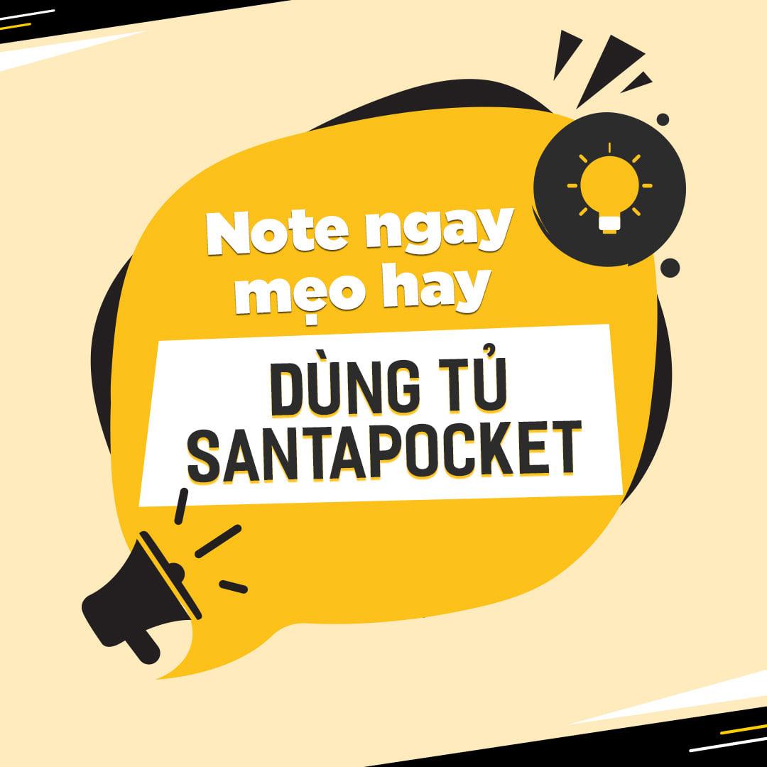 BỎ TÚI "BÍ KÍP" SỬ DỤNG TỦ SANTAPOCKET THẬT DỄ DÀNG